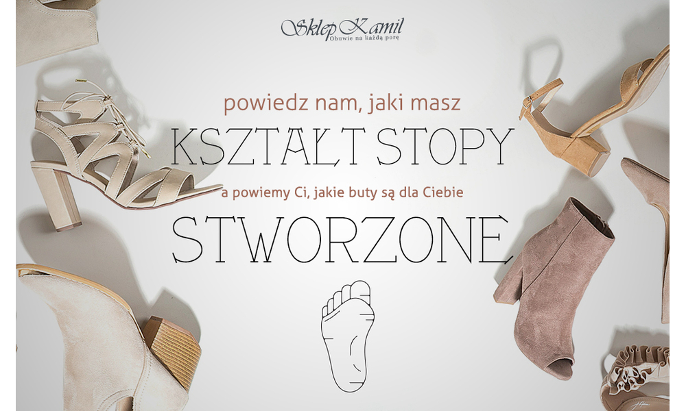 Powiedz nam, jaki masz kształt stopy, a powiemy ci, jakie buty są dla ciebie stworzone